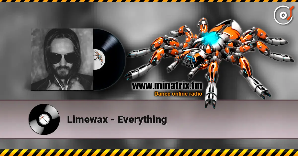 Limewax - Everything écouter en ligne en haute qualité | Minatrix.FM
