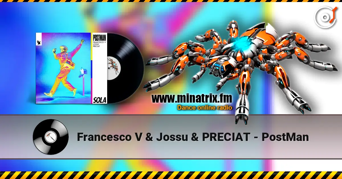 Francesco V & Jossu & PRECIAT - PostMan écouter en ligne en haute qualité | Minatrix.FM