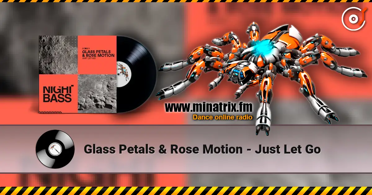 Glass Petals & Rose Motion - Just Let Go écouter en ligne en haute qualité | Minatrix.FM