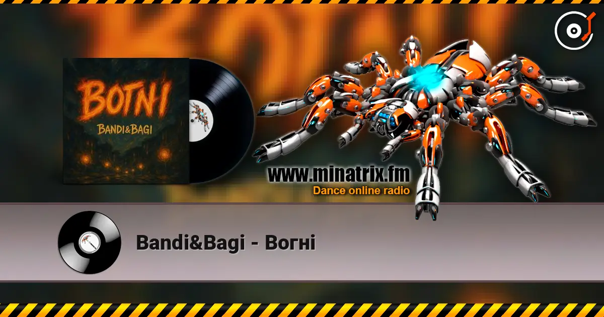 Bandi&Bagi - Вогні écouter en ligne en haute qualité | Minatrix.FM