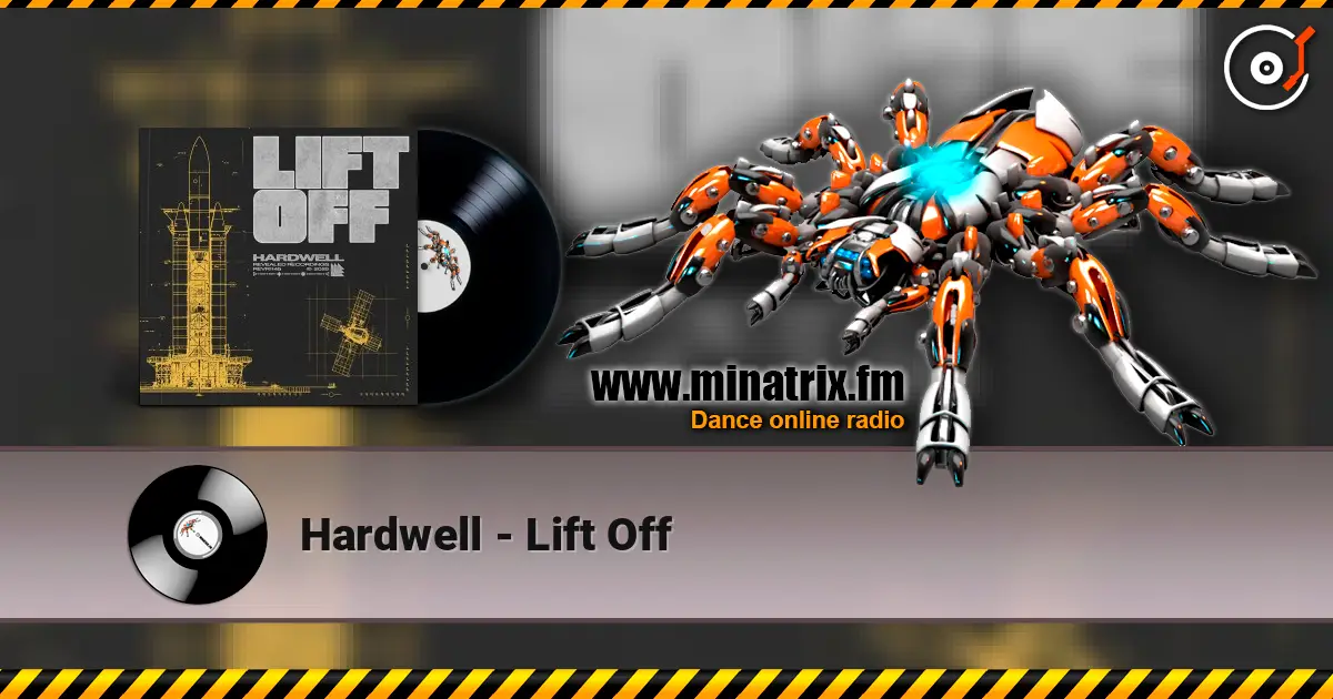 Hardwell - Lift Off écouter en ligne en haute qualité | Minatrix.FM