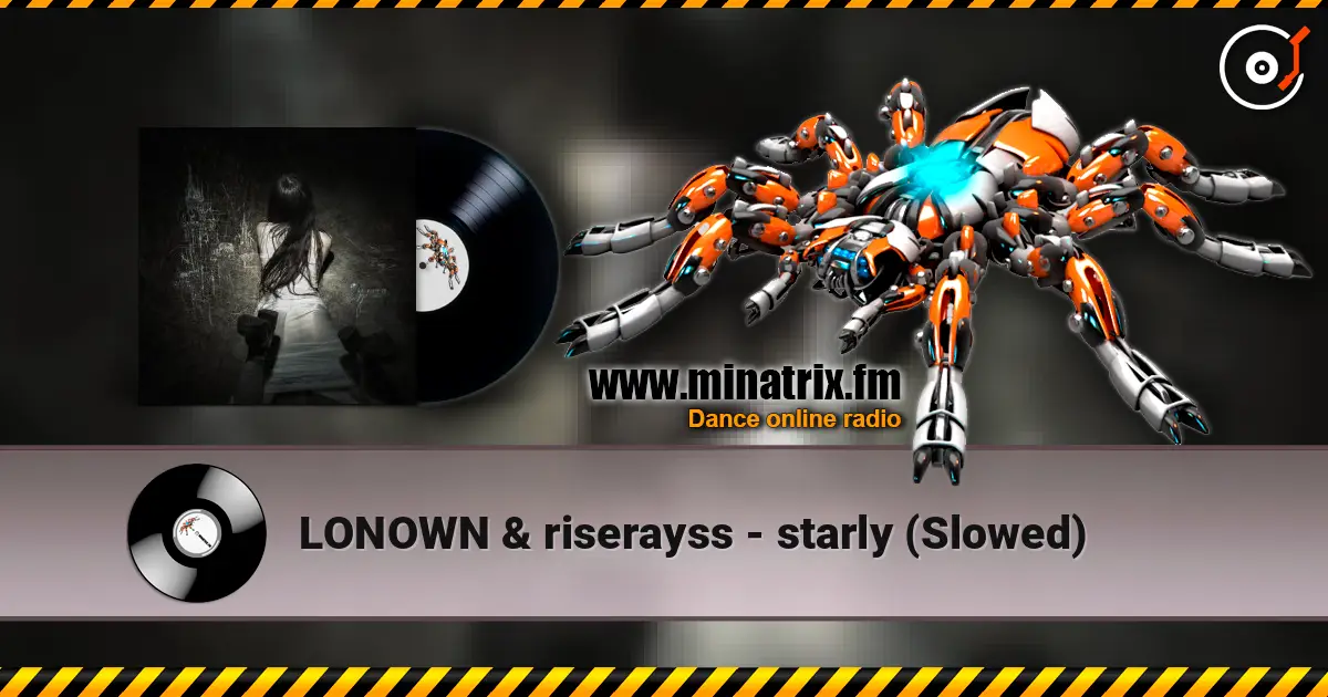 LONOWN & riserayss - starly (Slowed) écouter en ligne en haute qualité | Minatrix.FM