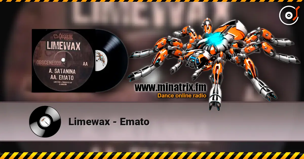 Limewax - Emato écouter en ligne en haute qualité | Minatrix.FM