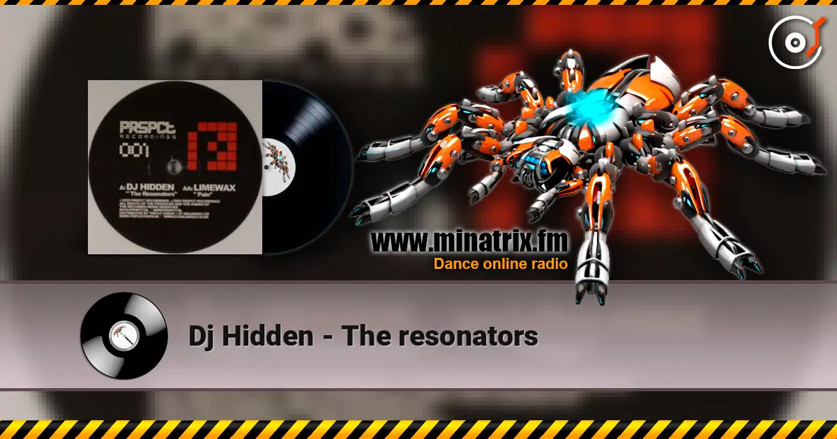 Dj Hidden - The resonators écouter en ligne en haute qualité | Minatrix.FM