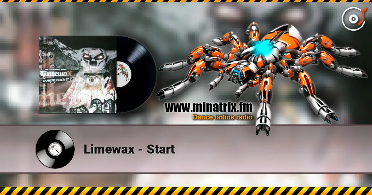 Limewax - Start écouter en ligne en haute qualité | Minatrix.FM