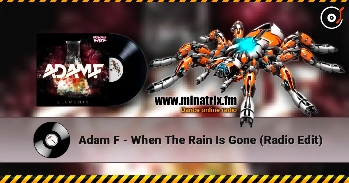 Adam F - When The Rain Is Gone (Radio Edit) écouter en ligne en haute qualité | Minatrix.FM