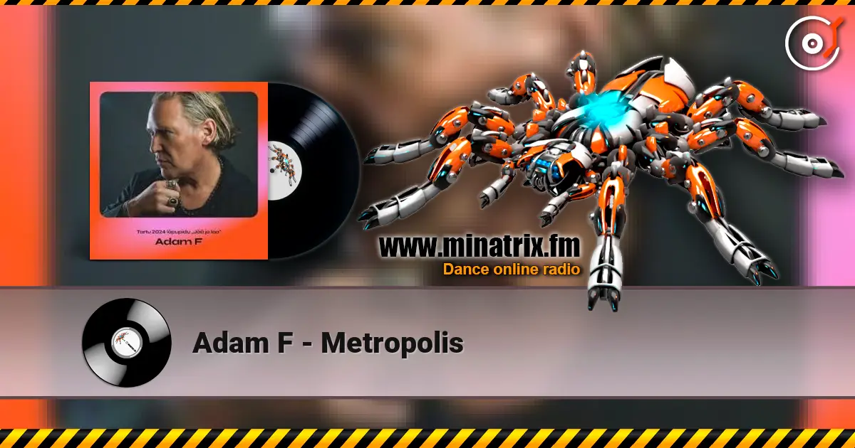 Adam F - Metropolis écouter en ligne en haute qualité | Minatrix.FM