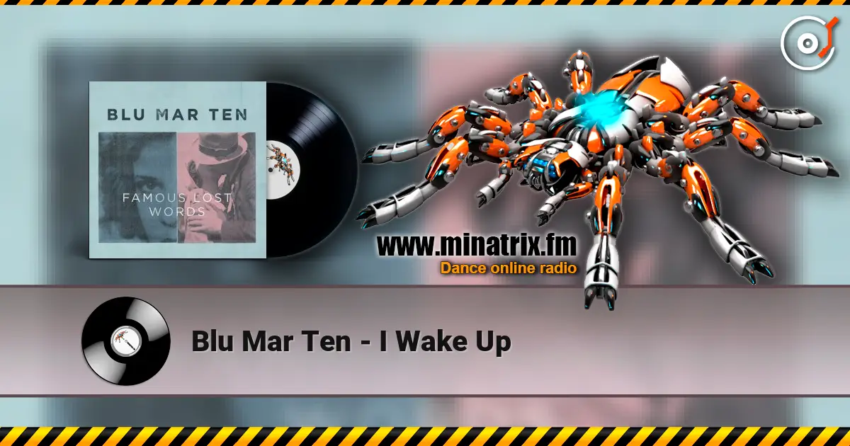Blu Mar Ten - I Wake Up écouter en ligne en haute qualité | Minatrix.FM