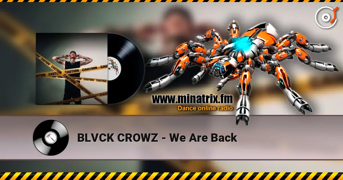 BLVCK CROWZ - We Are Back écouter en ligne en haute qualité | Minatrix.FM