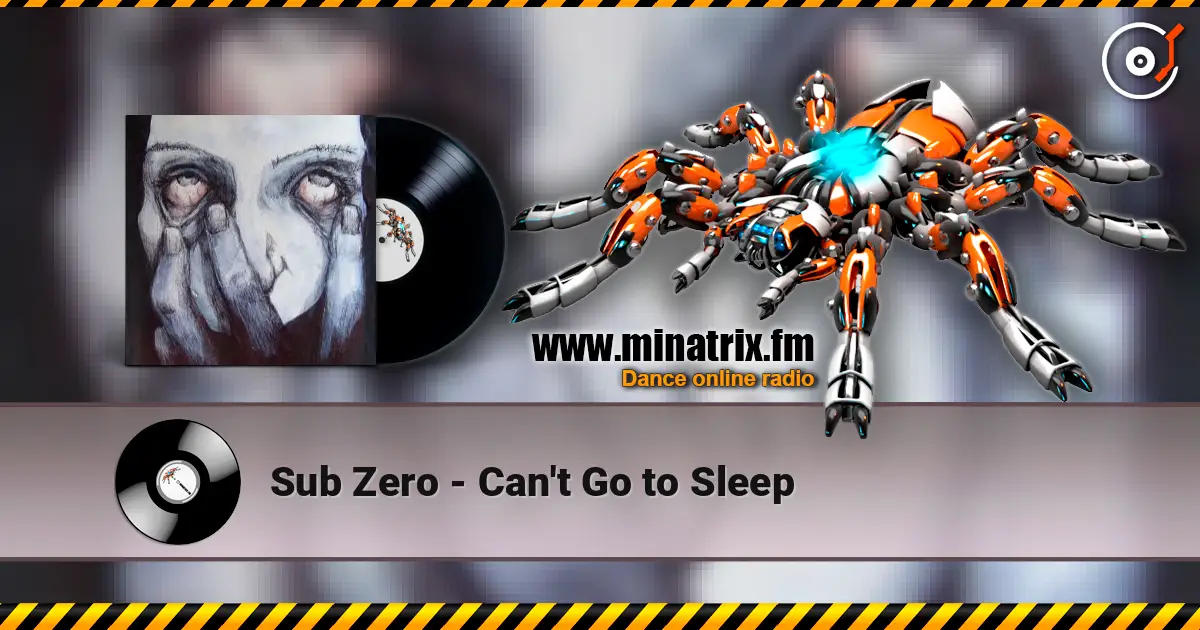 Sub Zero - Can't Go to Sleep écouter en ligne en haute qualité | Minatrix.FM