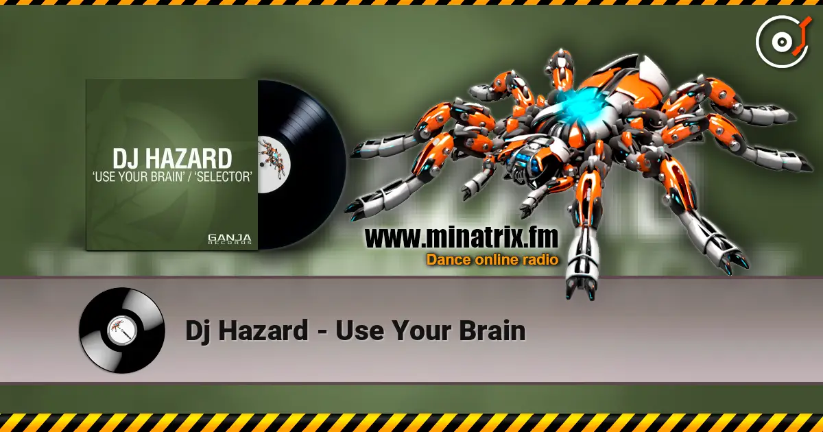 Dj Hazard - Use Your Brain écouter en ligne en haute qualité | Minatrix.FM