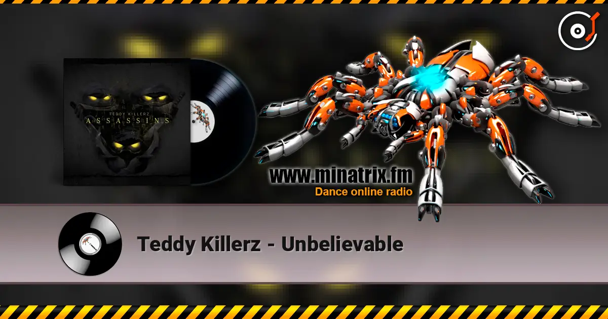 Teddy Killerz - Unbelievable écouter en ligne en haute qualité | Minatrix.FM