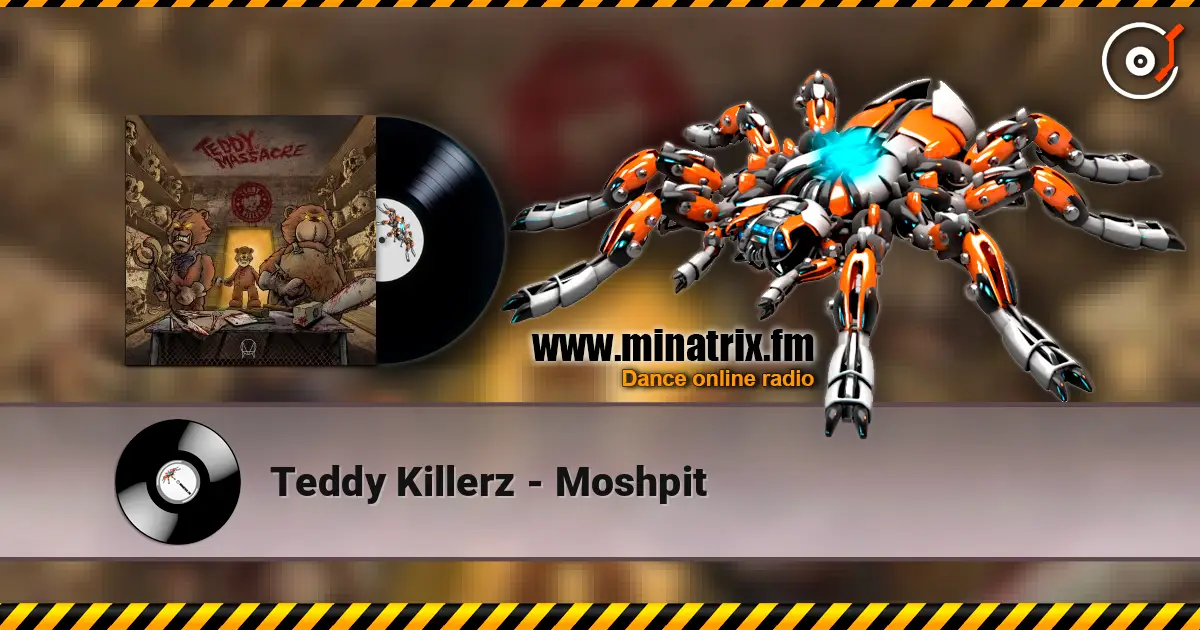 Teddy Killerz - Moshpit écouter en ligne en haute qualité | Minatrix.FM