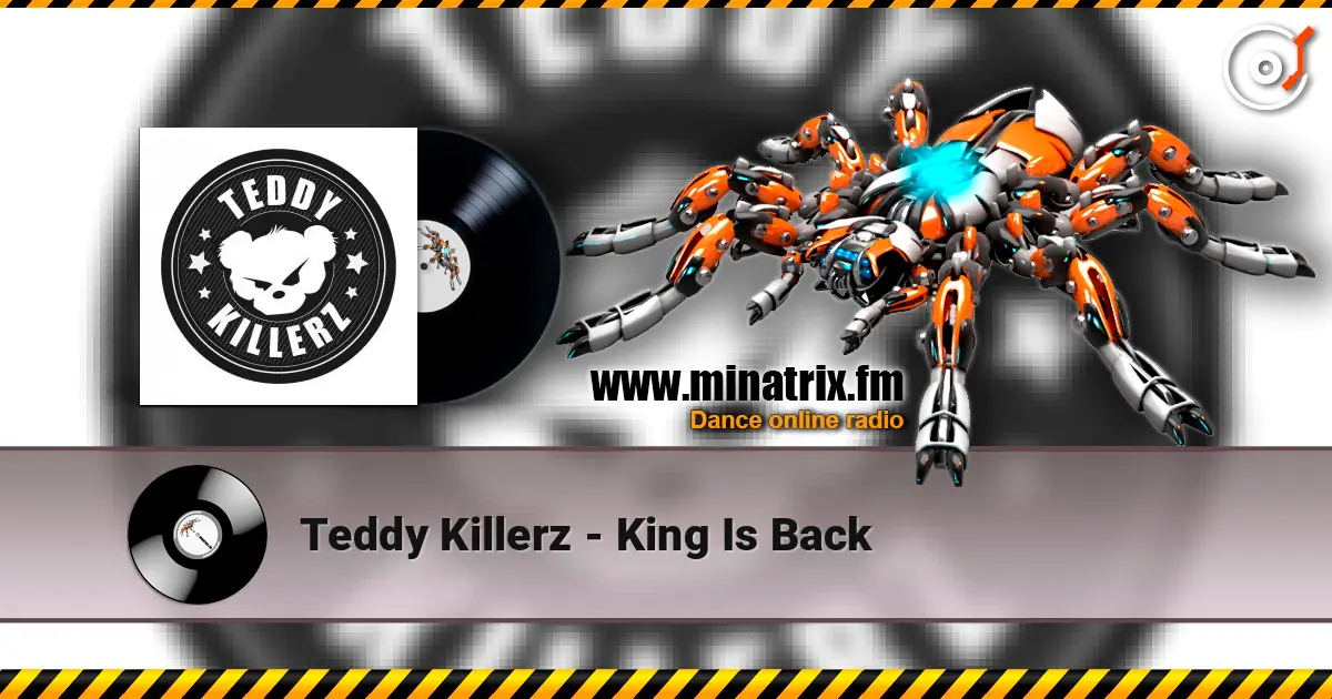 Teddy Killerz - King Is Back écouter en ligne en haute qualité | Minatrix.FM