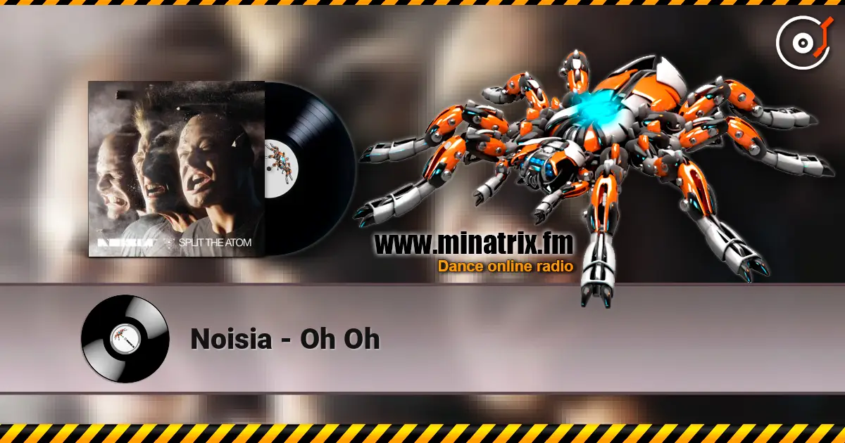 Noisia - Oh Oh écouter en ligne en haute qualité | Minatrix.FM