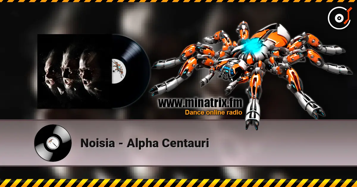 Noisia - Alpha Centauri écouter en ligne en haute qualité | Minatrix.FM