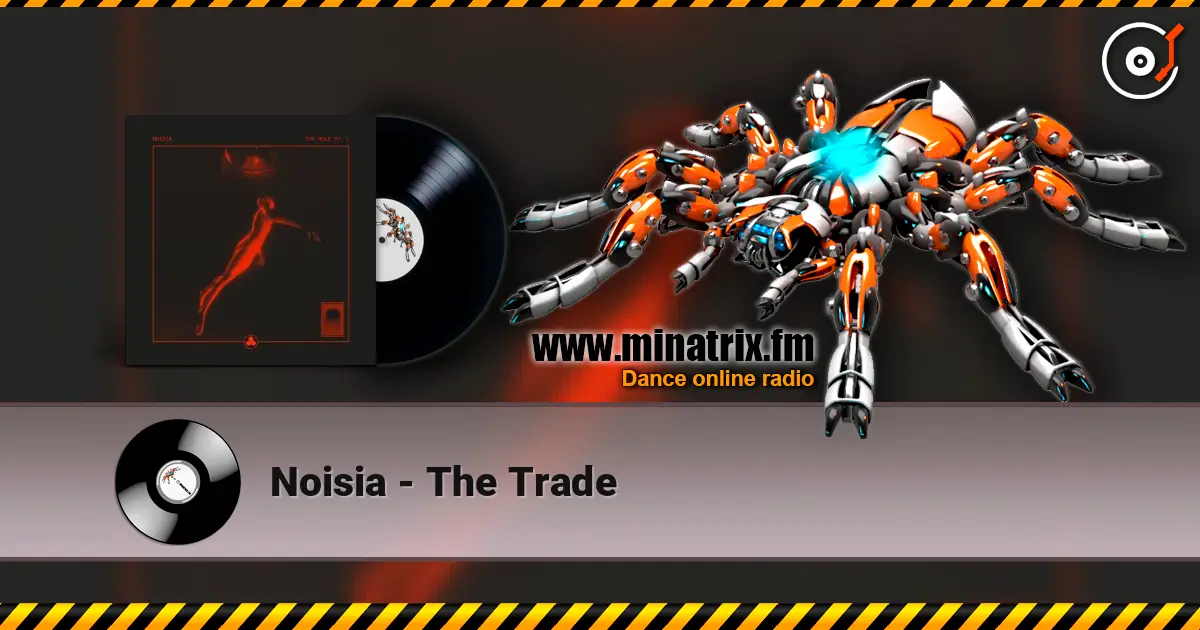 Noisia - The Trade écouter en ligne en haute qualité | Minatrix.FM