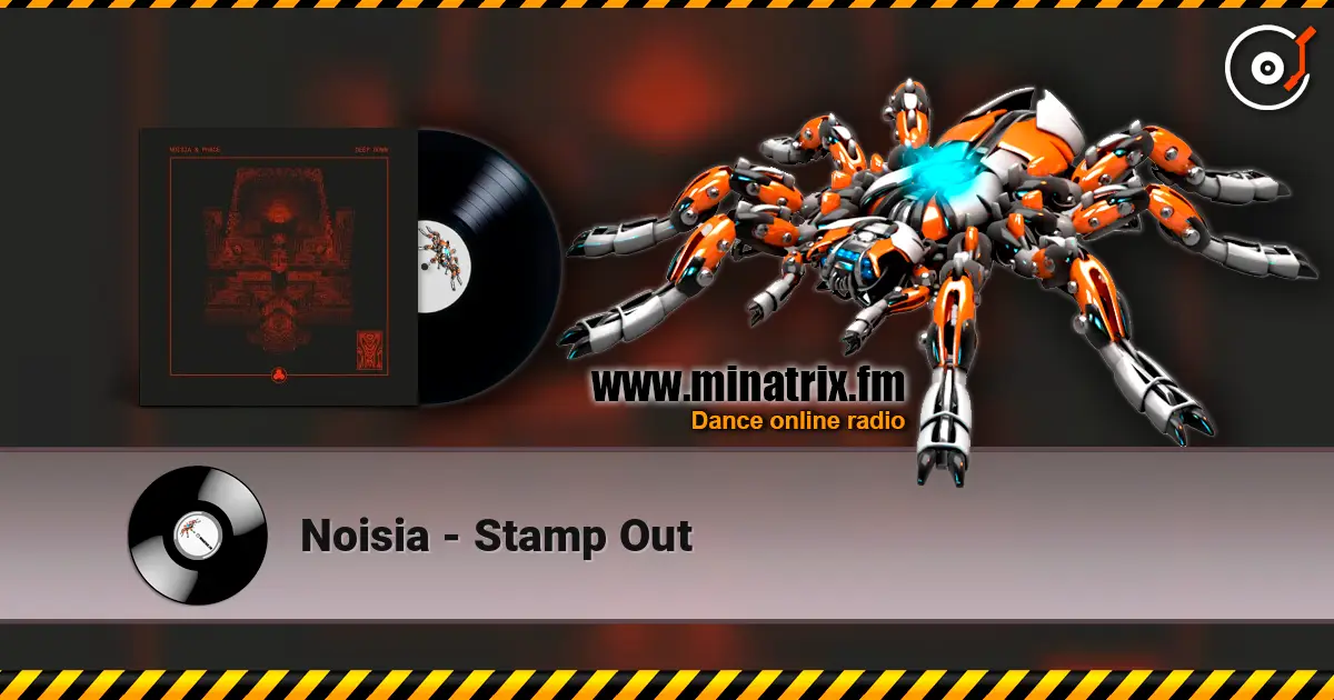 Noisia - Stamp Out écouter en ligne en haute qualité | Minatrix.FM