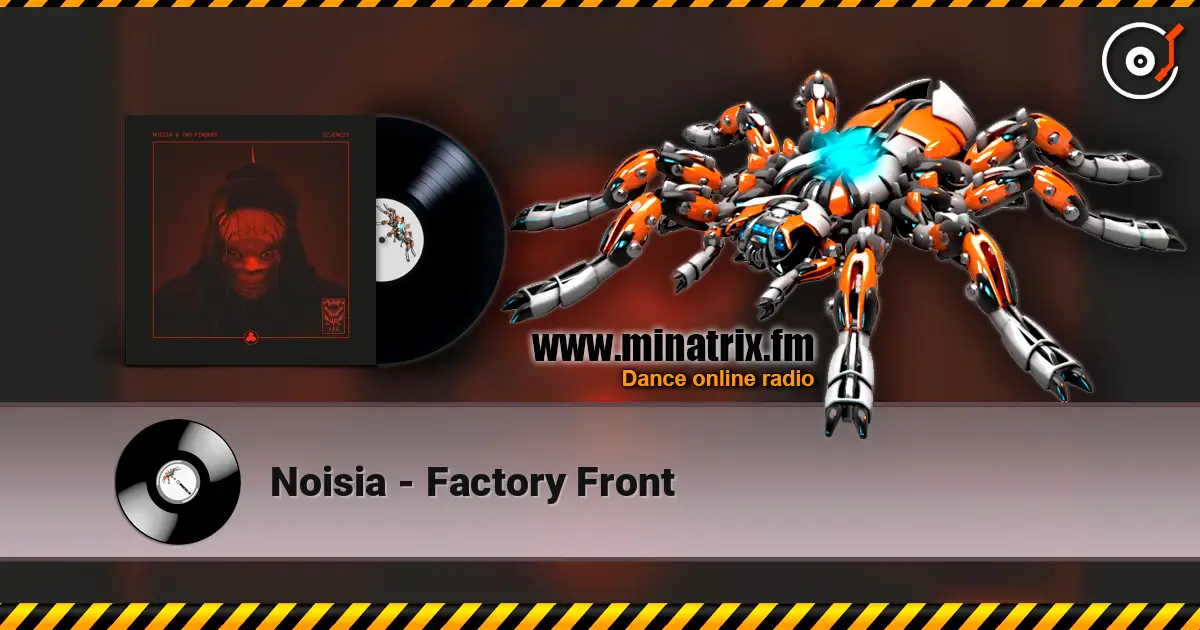 Noisia - Factory Front écouter en ligne en haute qualité | Minatrix.FM
