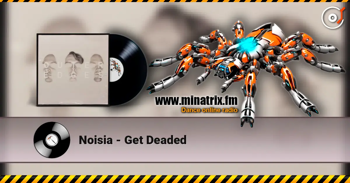 Noisia - Get Deaded écouter en ligne en haute qualité | Minatrix.FM