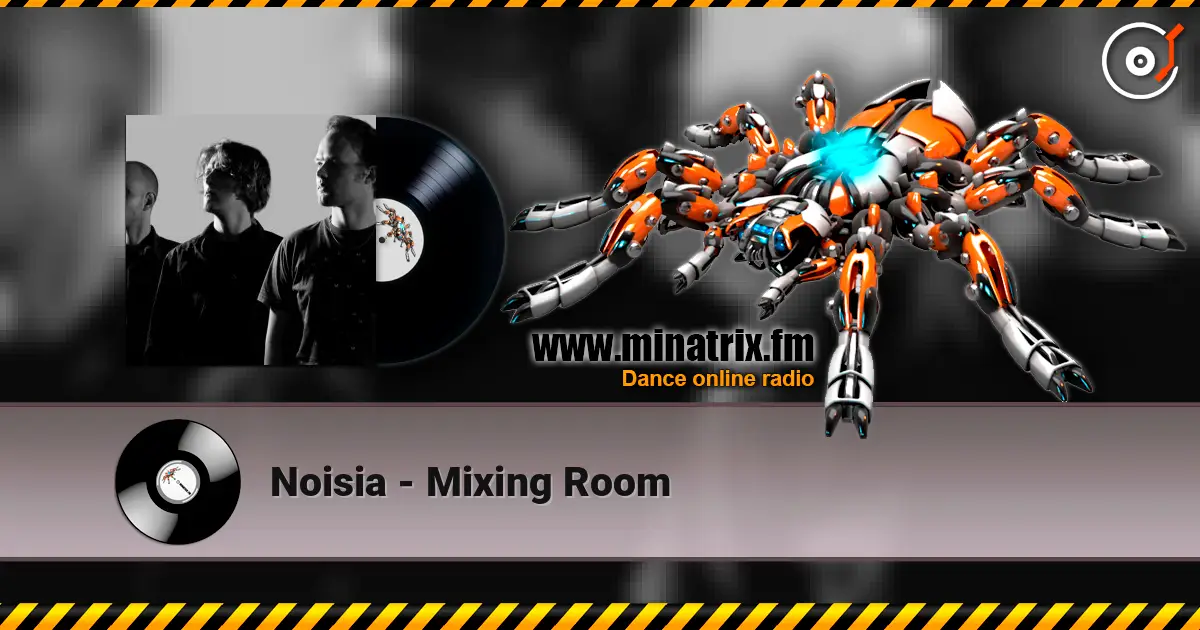 Noisia - Mixing Room écouter en ligne en haute qualité | Minatrix.FM