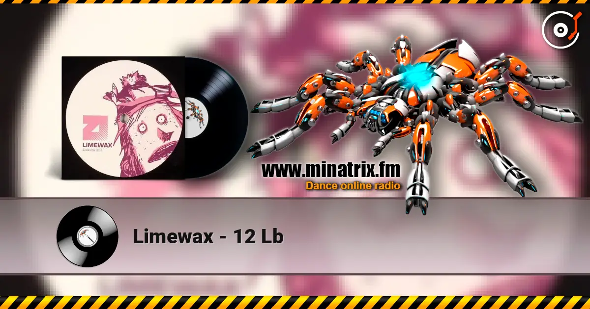 Limewax - 12 Lb écouter en ligne en haute qualité | Minatrix.FM