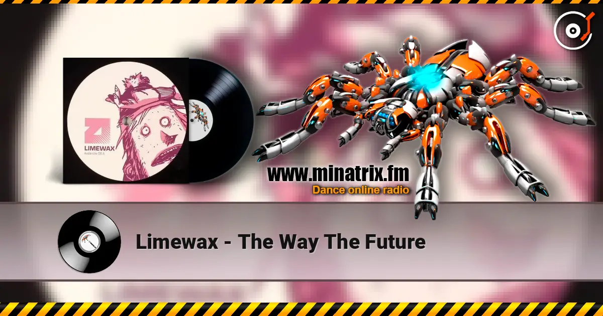 Limewax - The Way The Future écouter en ligne en haute qualité | Minatrix.FM