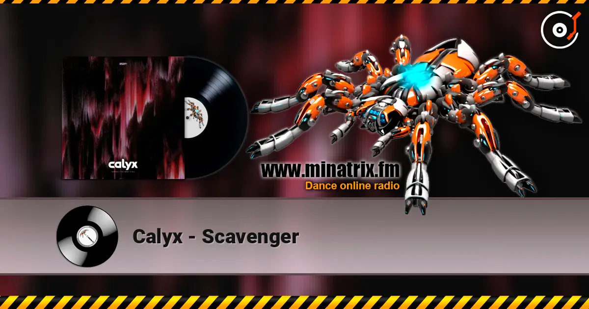 Calyx - Scavenger écouter en ligne en haute qualité | Minatrix.FM