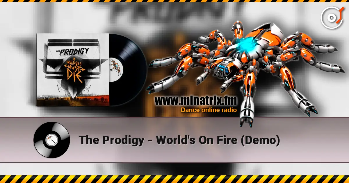 The Prodigy - World's On Fire (Demo) écouter en ligne en haute qualité | Minatrix.FM