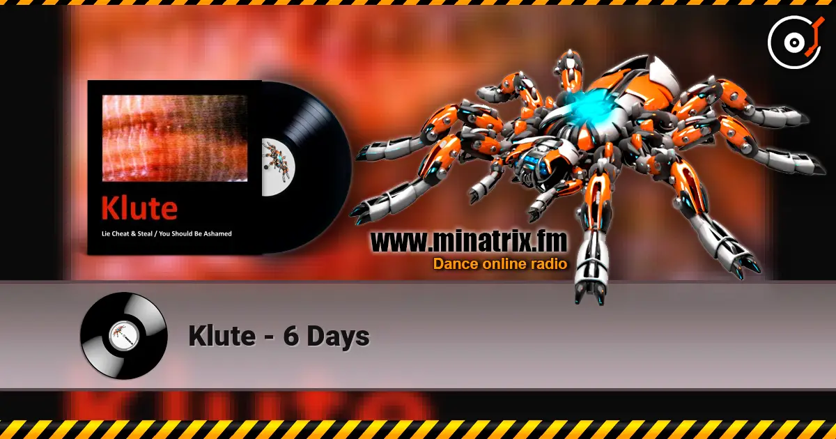 Klute - 6 Days écouter en ligne en haute qualité | Minatrix.FM