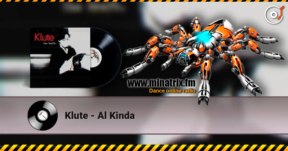 Klute - Al Kinda écouter en ligne en haute qualité | Minatrix.FM