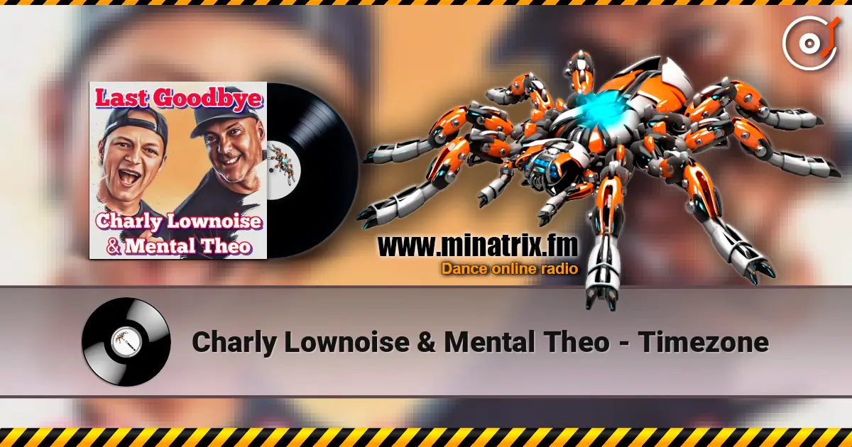 Charly Lownoise & Mental Theo - Timezone écouter en ligne en haute qualité | Minatrix.FM