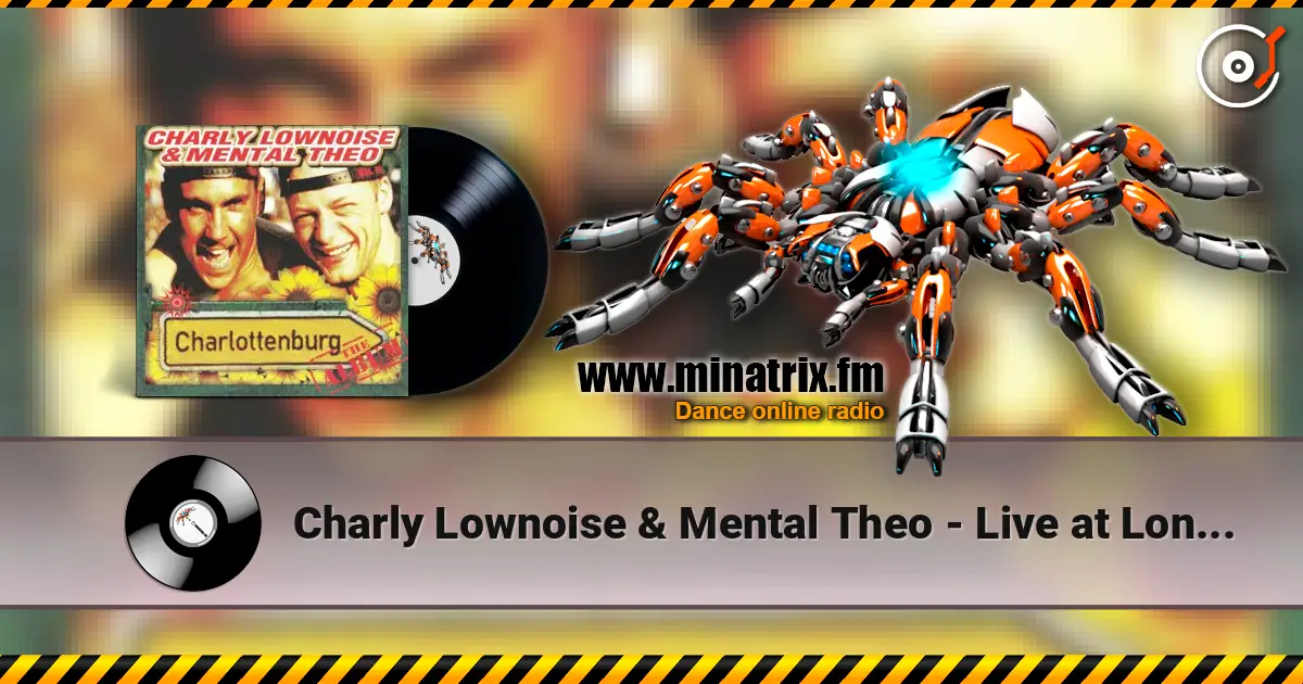 Charly Lownoise & Mental Theo - Live at London (Hardcore Mix) écouter en ligne en haute qualité | Minatrix.FM