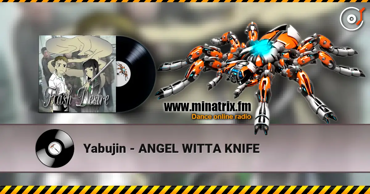 Yabujin - ANGEL WITTA KNIFE écouter en ligne en haute qualité | Minatrix.FM