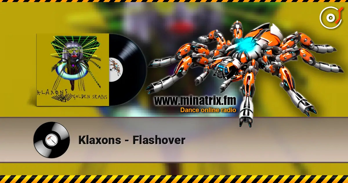 Klaxons - Flashover écouter en ligne en haute qualité | Minatrix.FM