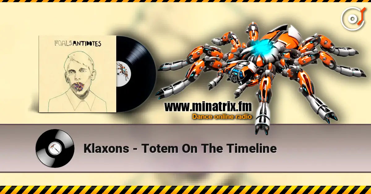 Klaxons - Totem On The Timeline écouter en ligne en haute qualité | Minatrix.FM