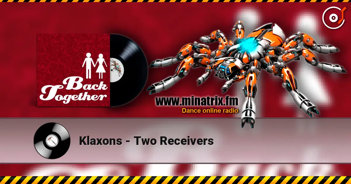 Klaxons - Two Receivers écouter en ligne en haute qualité | Minatrix.FM