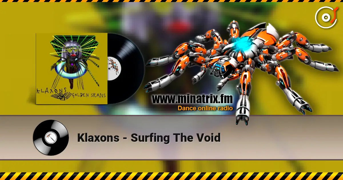 Klaxons - Surfing The Void écouter en ligne en haute qualité | Minatrix.FM