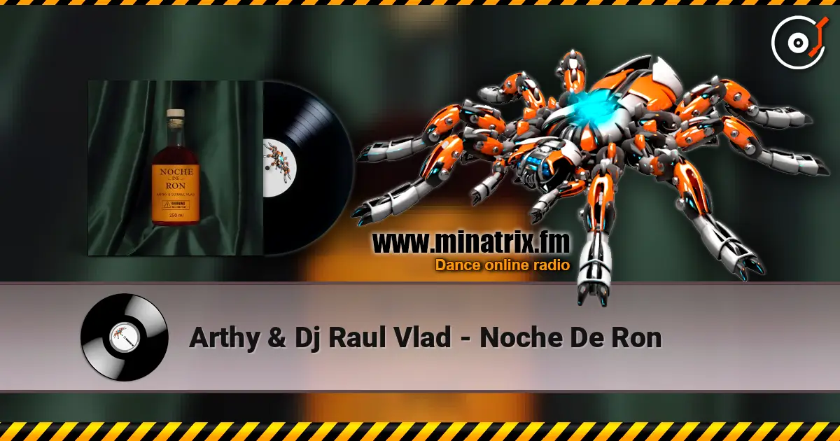 Arthy & Dj Raul Vlad - Noche De Ron écouter en ligne en haute qualité | Minatrix.FM
