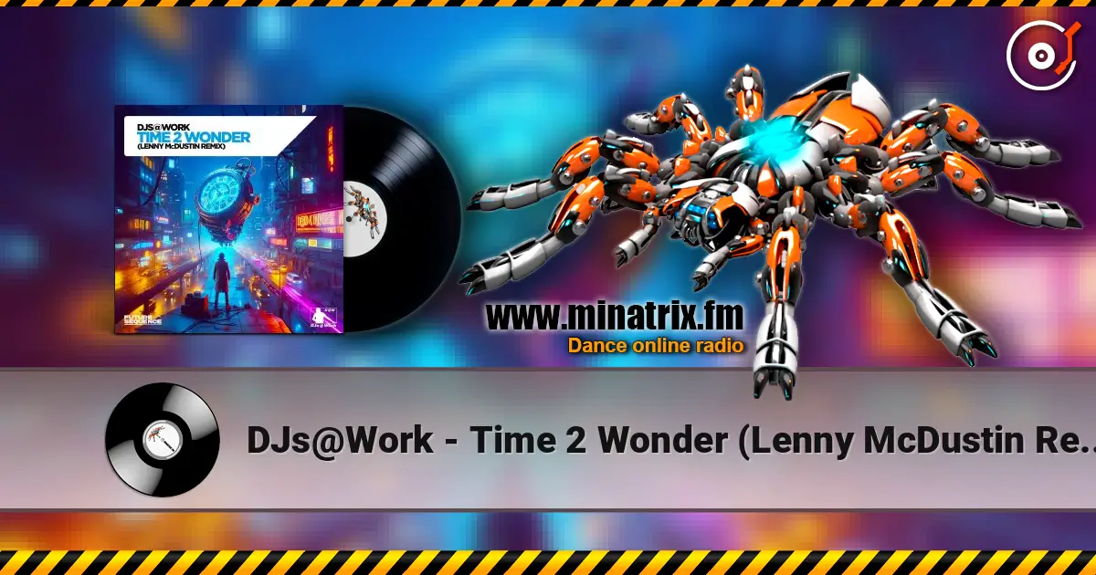 DJs@Work - Time 2 Wonder (Lenny McDustin Remix) écouter en ligne en haute qualité | Minatrix.FM