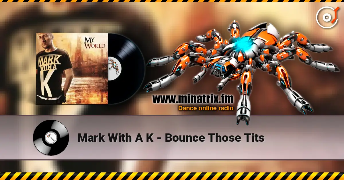 Mark With A K - Bounce Those Tits écouter en ligne en haute qualité | Minatrix.FM