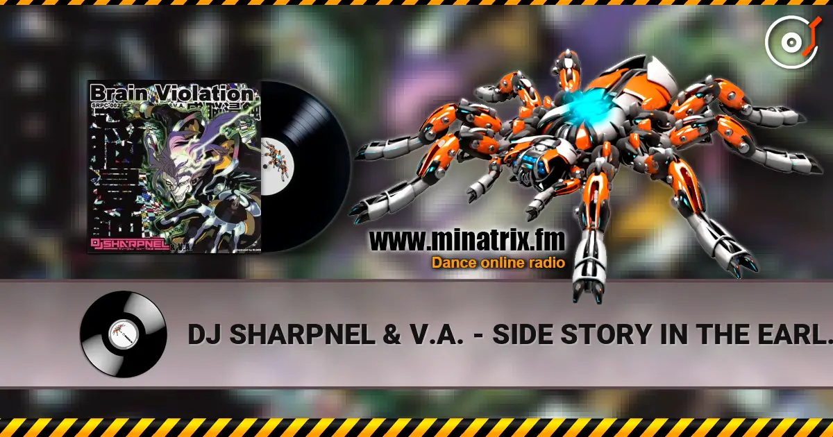 DJ SHARPNEL & V.A. - SIDE STORY IN THE EARLY MORNING écouter en ligne en haute qualité | Minatrix.FM