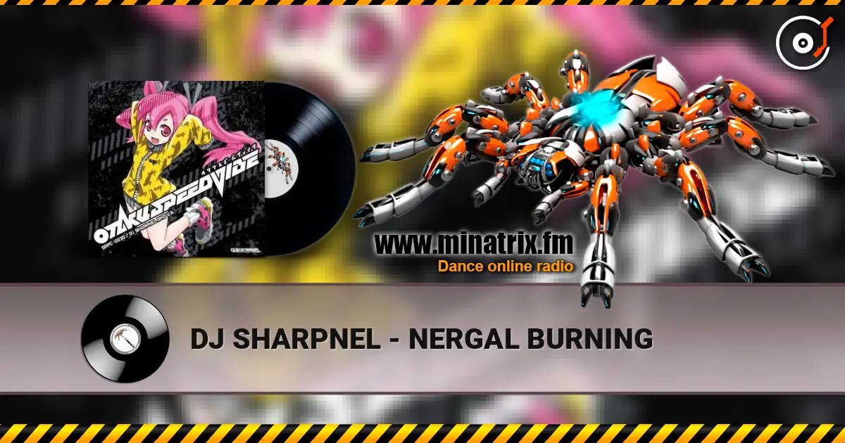 DJ SHARPNEL - NERGAL BURNING écouter en ligne en haute qualité | Minatrix.FM