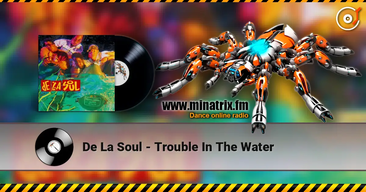 De La Soul - Trouble In The Water écouter en ligne en haute qualité | Minatrix.FM