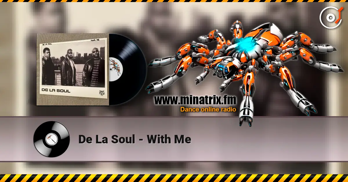 De La Soul - With Me écouter en ligne en haute qualité | Minatrix.FM