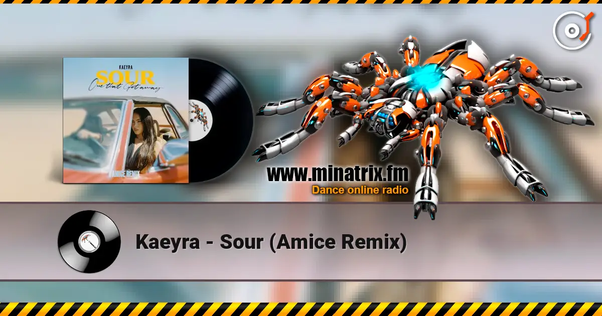 Kaeyra - Sour (Amice Remix) écouter en ligne en haute qualité | Minatrix.FM