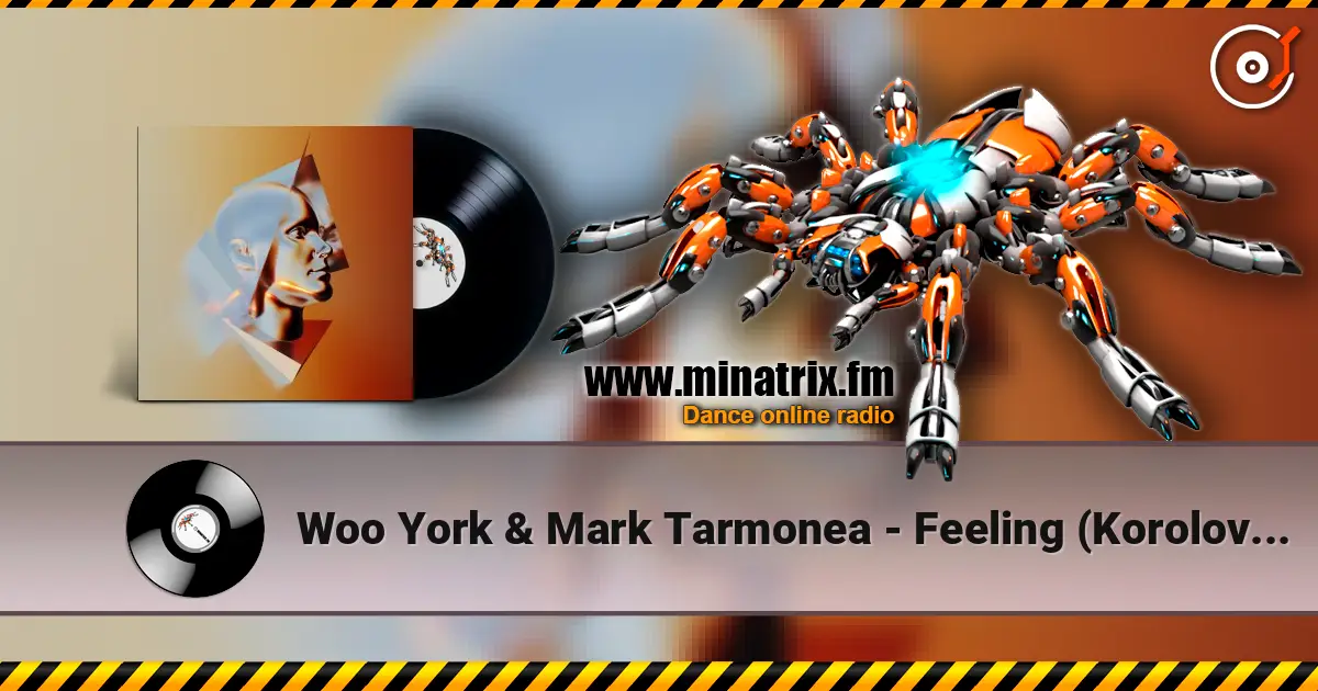 Woo York & Mark Tarmonea - Feeling (Korolova Remix) écouter en ligne en haute qualité | Minatrix.FM