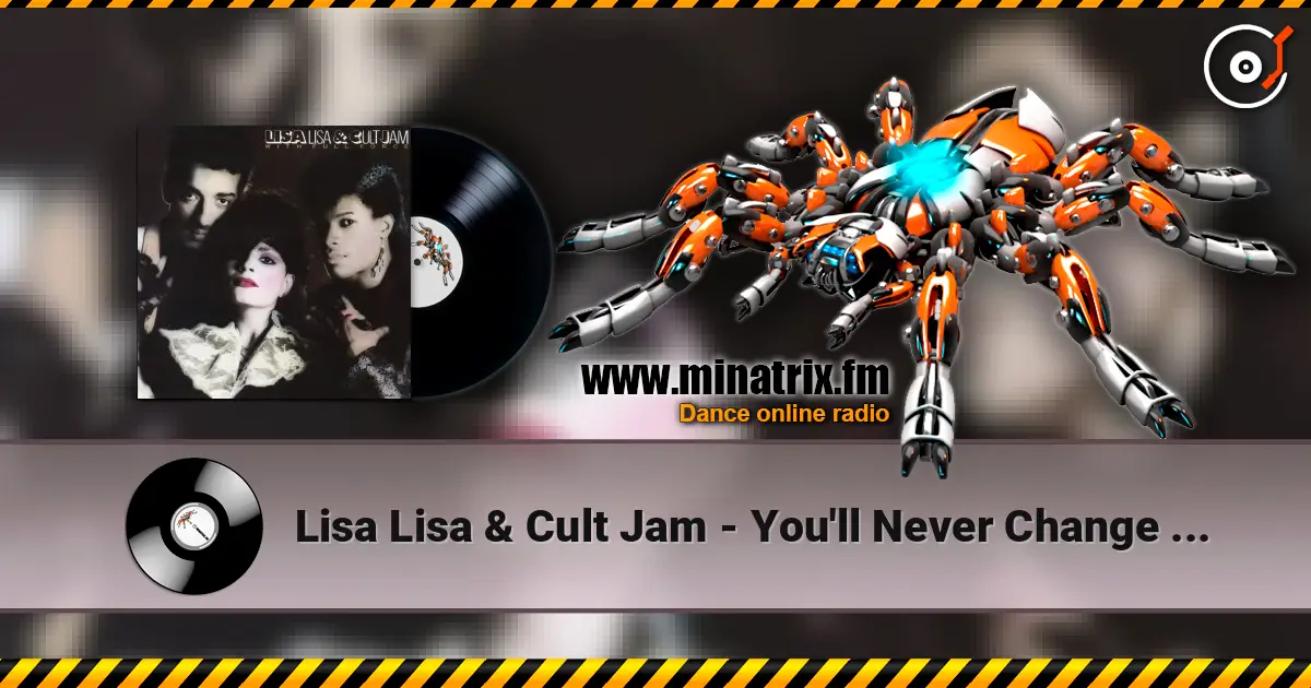 Lisa Lisa & Cult Jam - You'll Never Change (with Full Force) écouter en ligne en haute qualité | Minatrix.FM