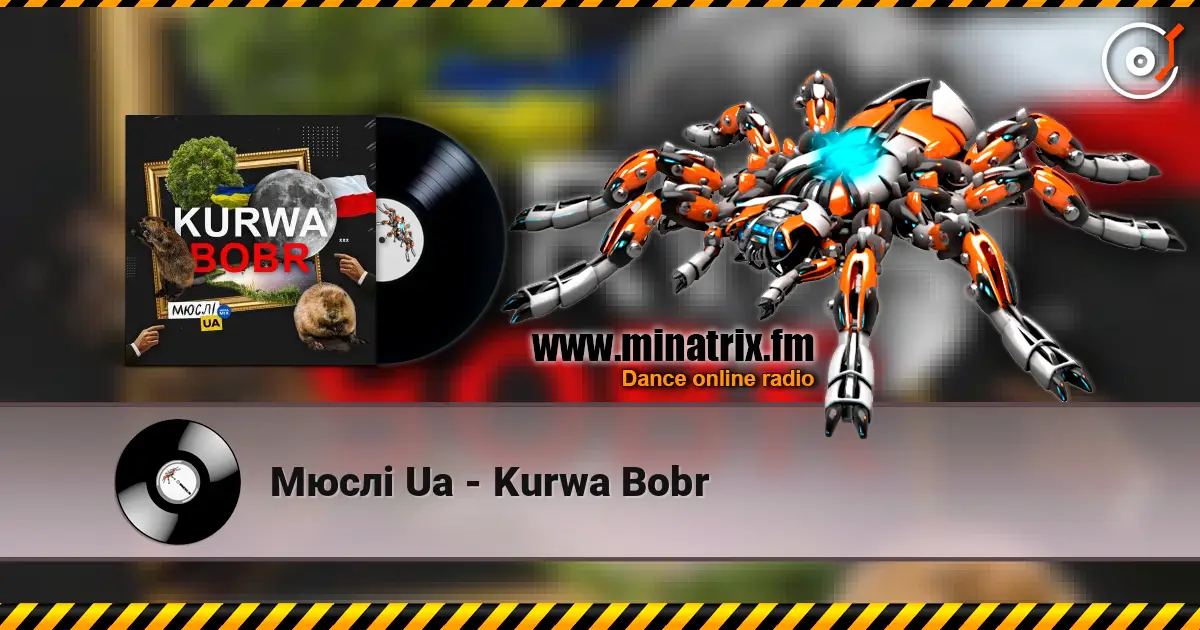 Мюслі Ua - Kurwa Bobr écouter en ligne en haute qualité | Minatrix.FM