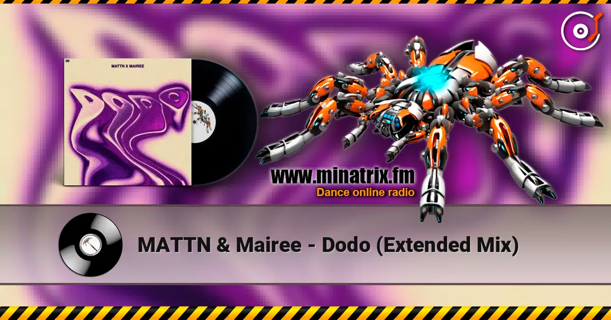 MATTN & Mairee - Dodo (Extended Mix) écouter en ligne en haute qualité | Minatrix.FM